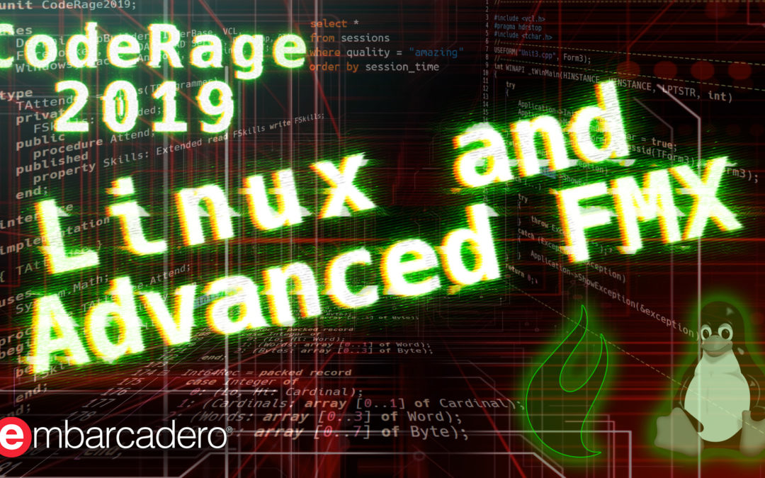 CodeRage 2019: All About Linux and Advanced FMX