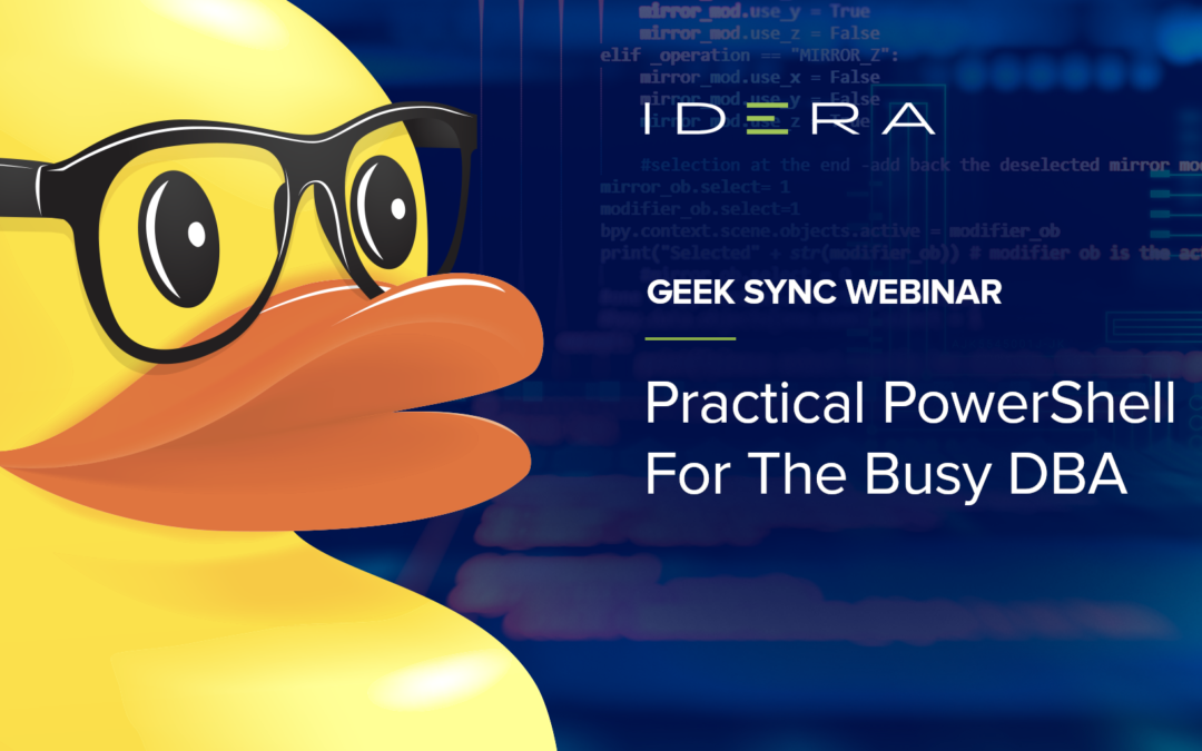 Geek Sync | Practical PowerShell For The Busy DBA